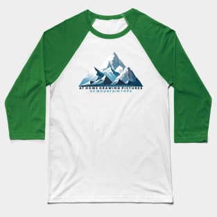 At Home Drawing Of Mountain Tops Baseball T-Shirt